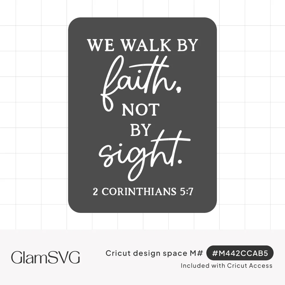 Lettered Bible verse reading We walk by faith, not by sight, 2 Corinthians 5:7, in script and serif type on dark gray