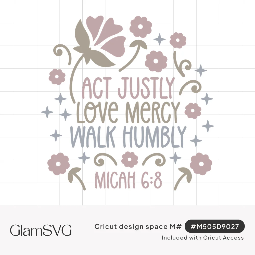 Act Justly Love Mercy Walk Humbly Micah 6:8 lettering surrounded by pink flowers, swirls and sparkles in muted colors