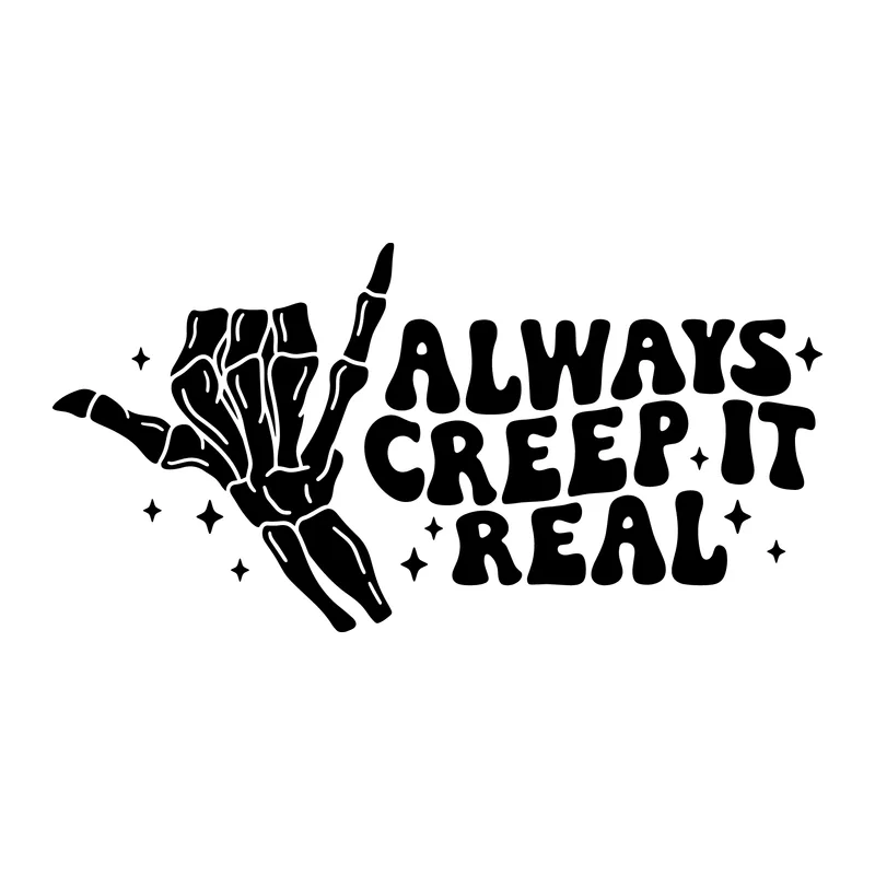 Always Creep It Real