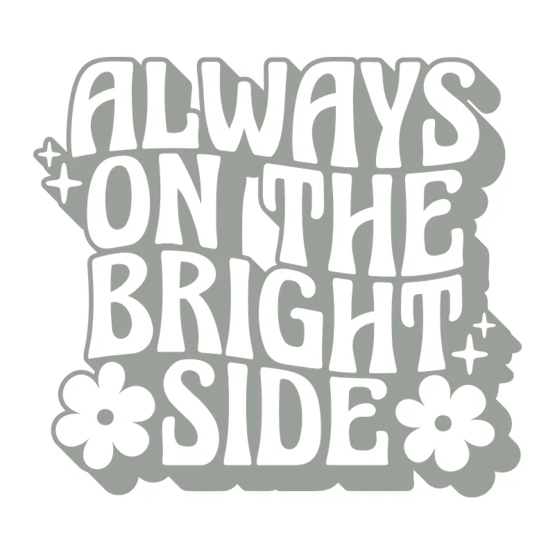 Always On the Bright Side