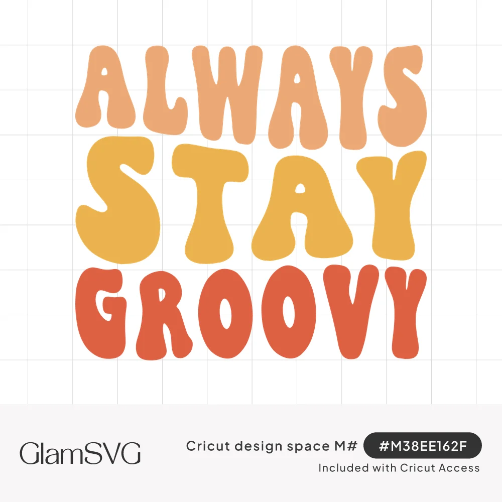 Always Stay Groovy in wavy 70s bubble letters, stacked in peach, golden yellow and burnt orange