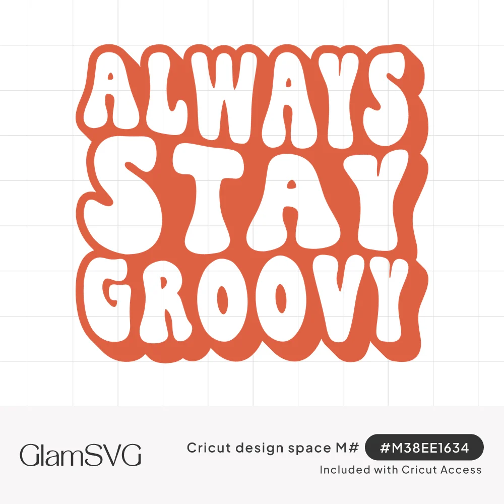 Always Stay Groovy in puffy white retro bubble letters with a thick burnt orange outline, stacked on three lines
