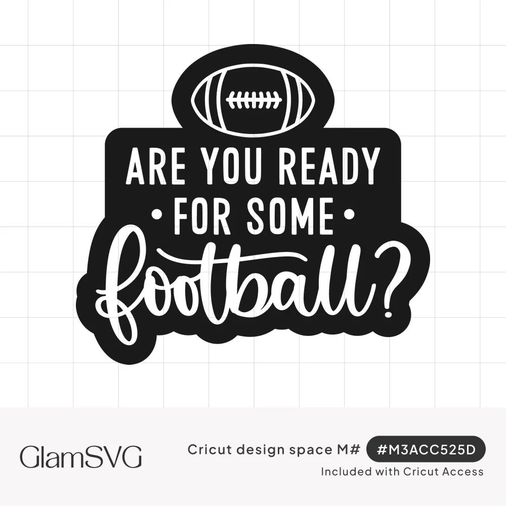 Black sticker-style design with a football above the words Are You Ready for Some Football in block and script lettering