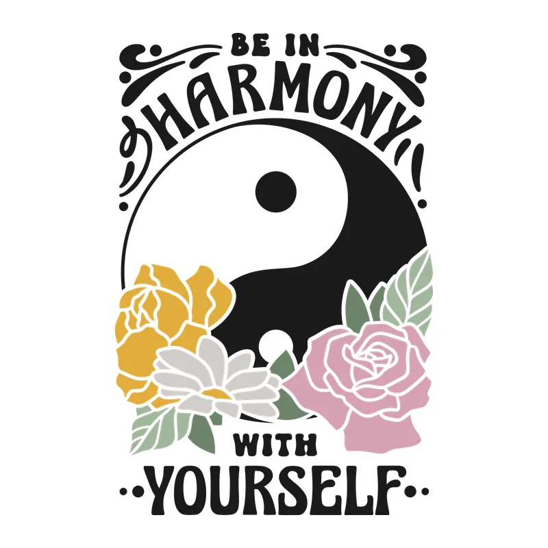 Be In Harmony With Yourself
