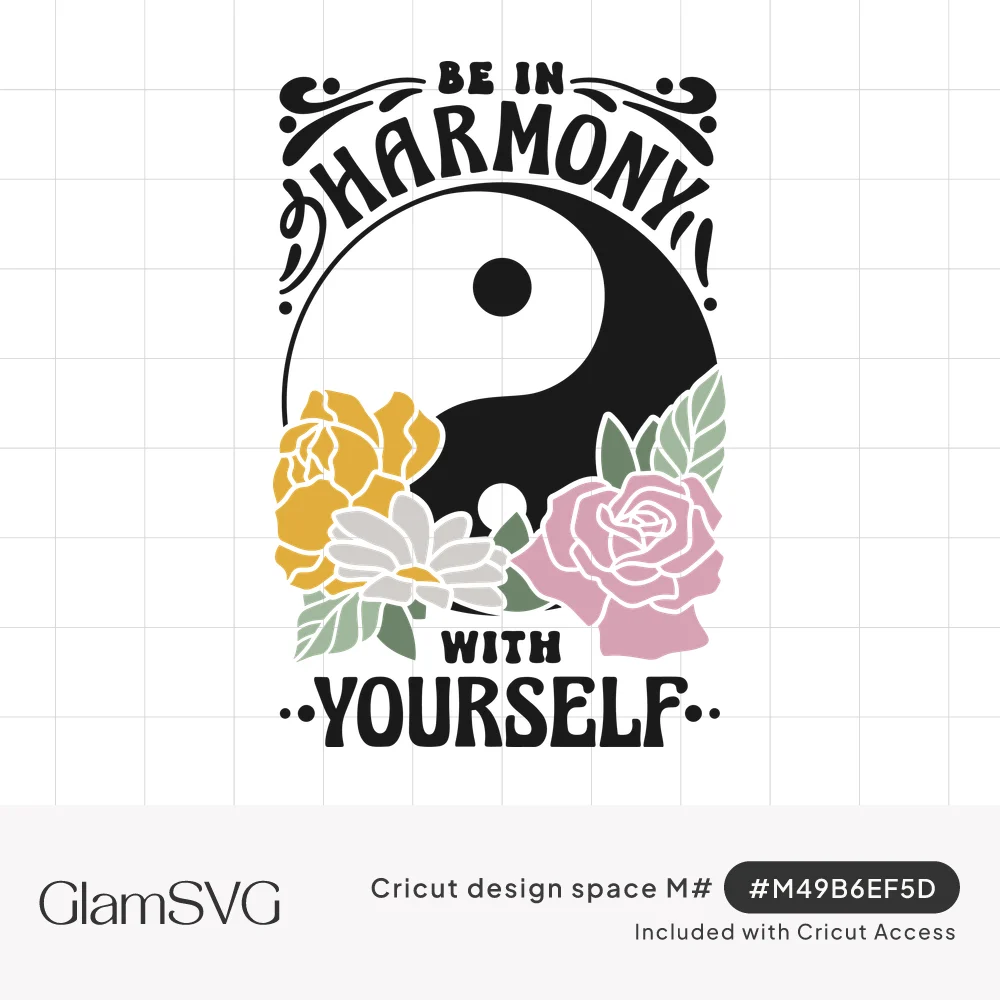Yin yang symbol with a yellow rose, pink rose and daisy under retro lettering reading Be in Harmony with Yourself