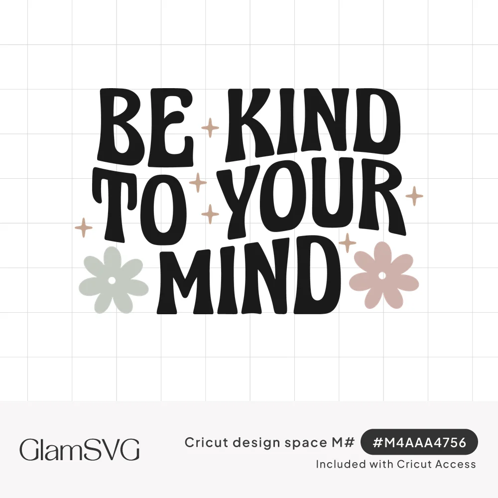 Wavy black retro text reading Be Kind To Your Mind with sage and blush daisies and small tan sparkles
