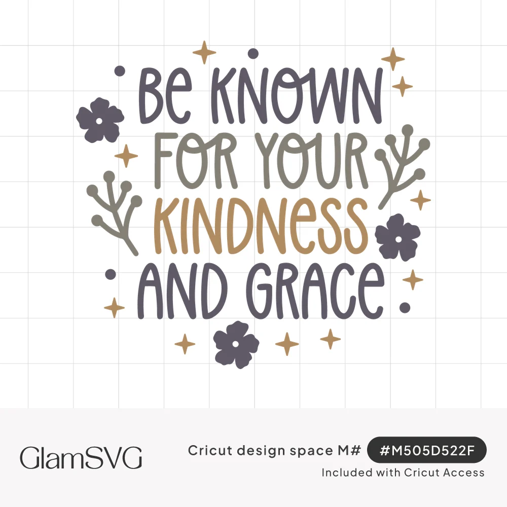 Hand-lettered quote Be Known For Your Kindness And Grace in gray, sage and gold with flowers, sprigs and sparkles