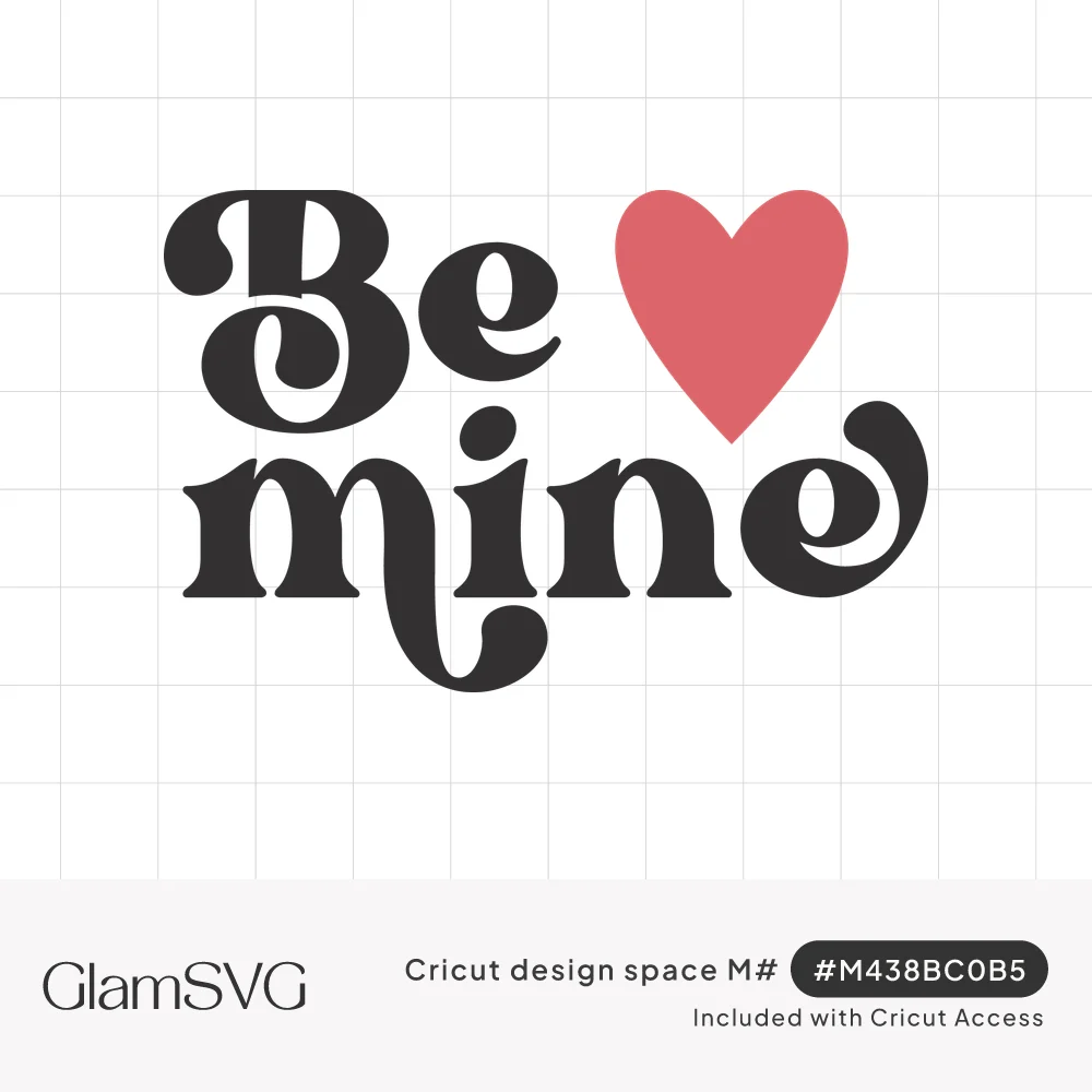 Black retro serif lettering reading "Be mine" with a pink heart beside the word Be