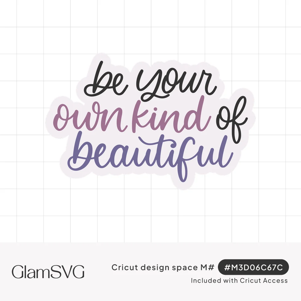 Hand-lettered script reading be your own kind of beautiful in black, mauve and purple with a white sticker outline