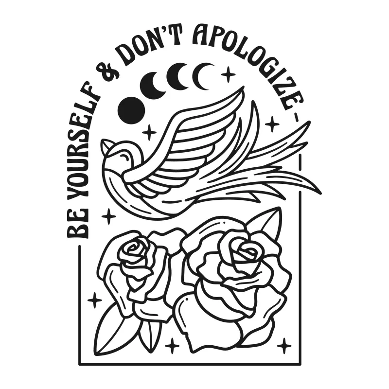 Be Yourself and Don't Apologize