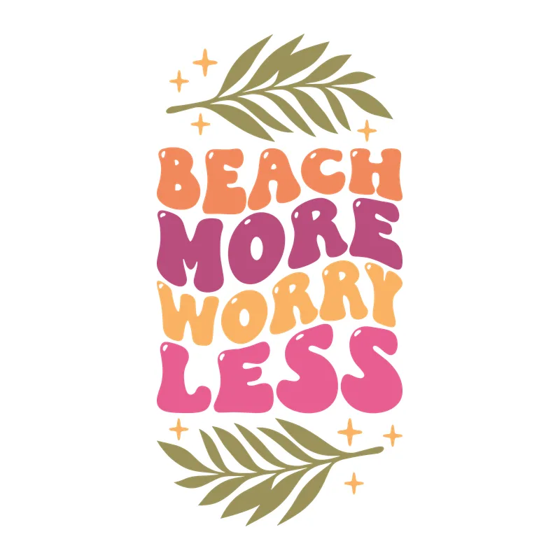 Beach More Worry Less