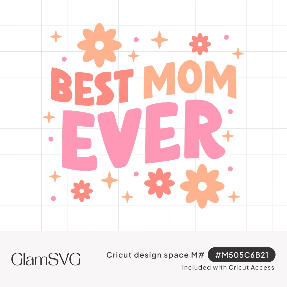 Best Mom Ever in chunky coral, peach and pink letters with retro daisies, sparkles and dots around it