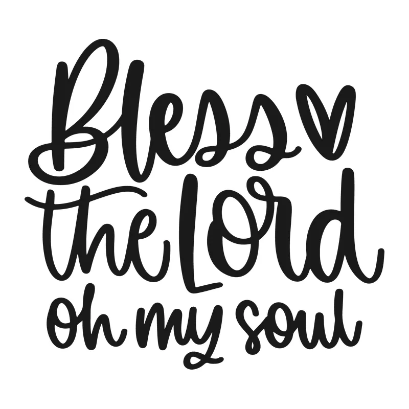 Bless the Lord Oh My Soul