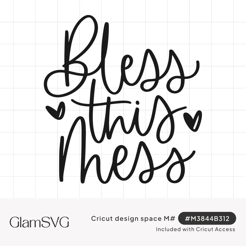 Black hand-lettered script reading Bless This Mess with two small hearts on either side of the word this