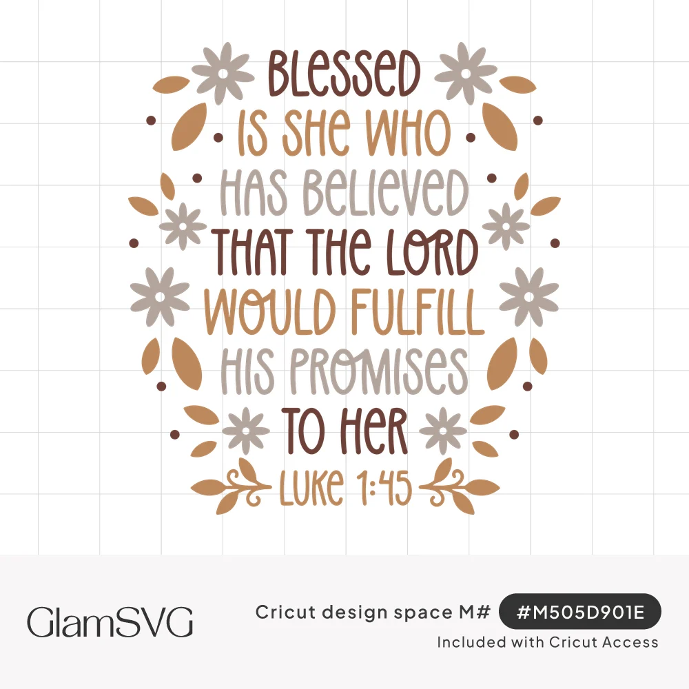 Luke 1:45 Blessed is she who has believed verse in brown, tan and gray lettering framed by daisies and leaves
