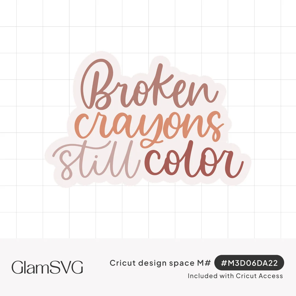 Hand-lettered script quote reading Broken crayons still color in mauve, terracotta, dusty pink and brick red tones