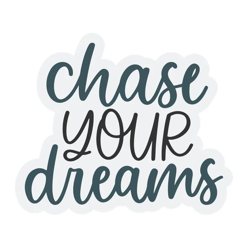 Chase Your Dreams