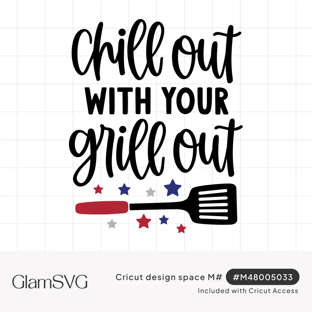 Black script reading chill out with your grill out above a red-handled spatula with red, navy and silver stars