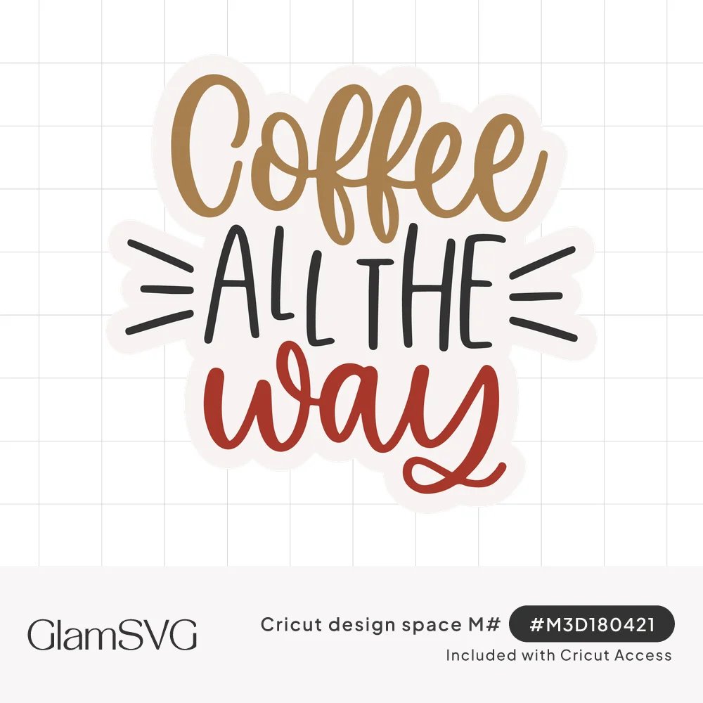 Hand-lettered phrase Coffee All The Way in brown script, black capitals with burst lines, and red script