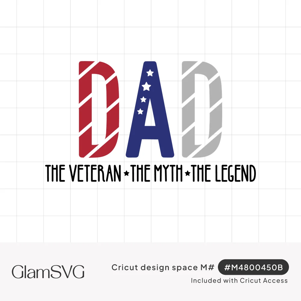 DAD in red striped, blue starred and gray striped letters above the words The Veteran, The Myth, The Legend