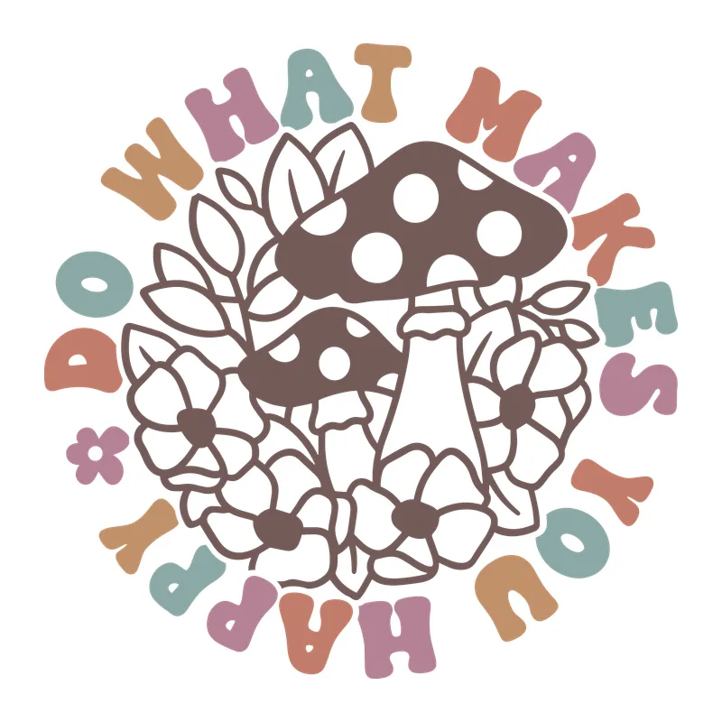 Do What Makes You Happy