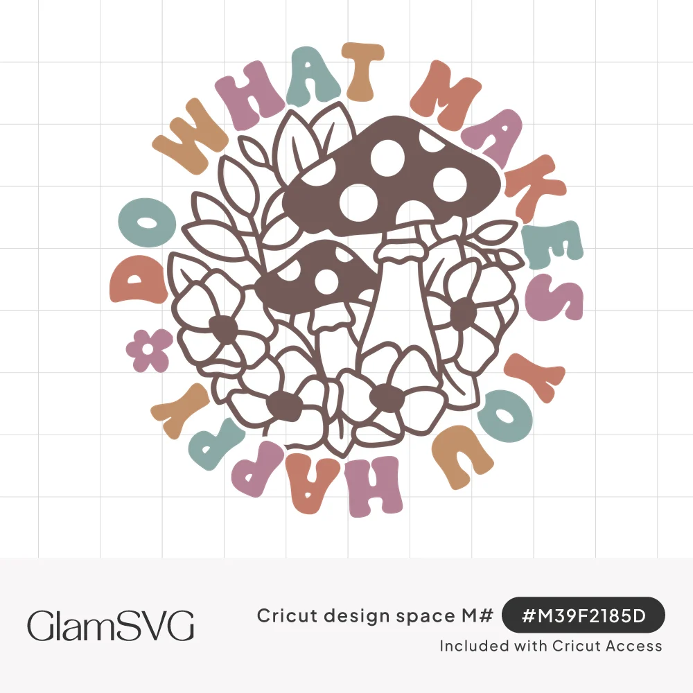 Retro pastel 'Do What Makes You Happy' text in a circle around brown spotted mushrooms, wildflowers and leaves