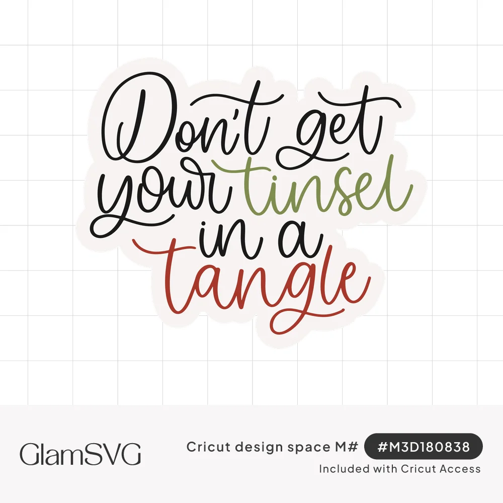 Script lettering reading Don't get your tinsel in a tangle in black, sage green and red with a white sticker outline