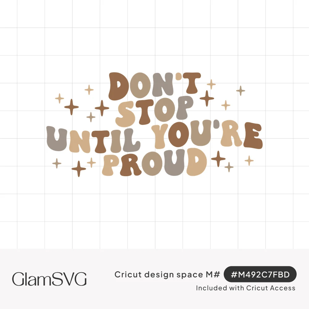 Groovy bubble lettering reading Don't Stop Until You're Proud in brown, tan and gray tones with small sparkles