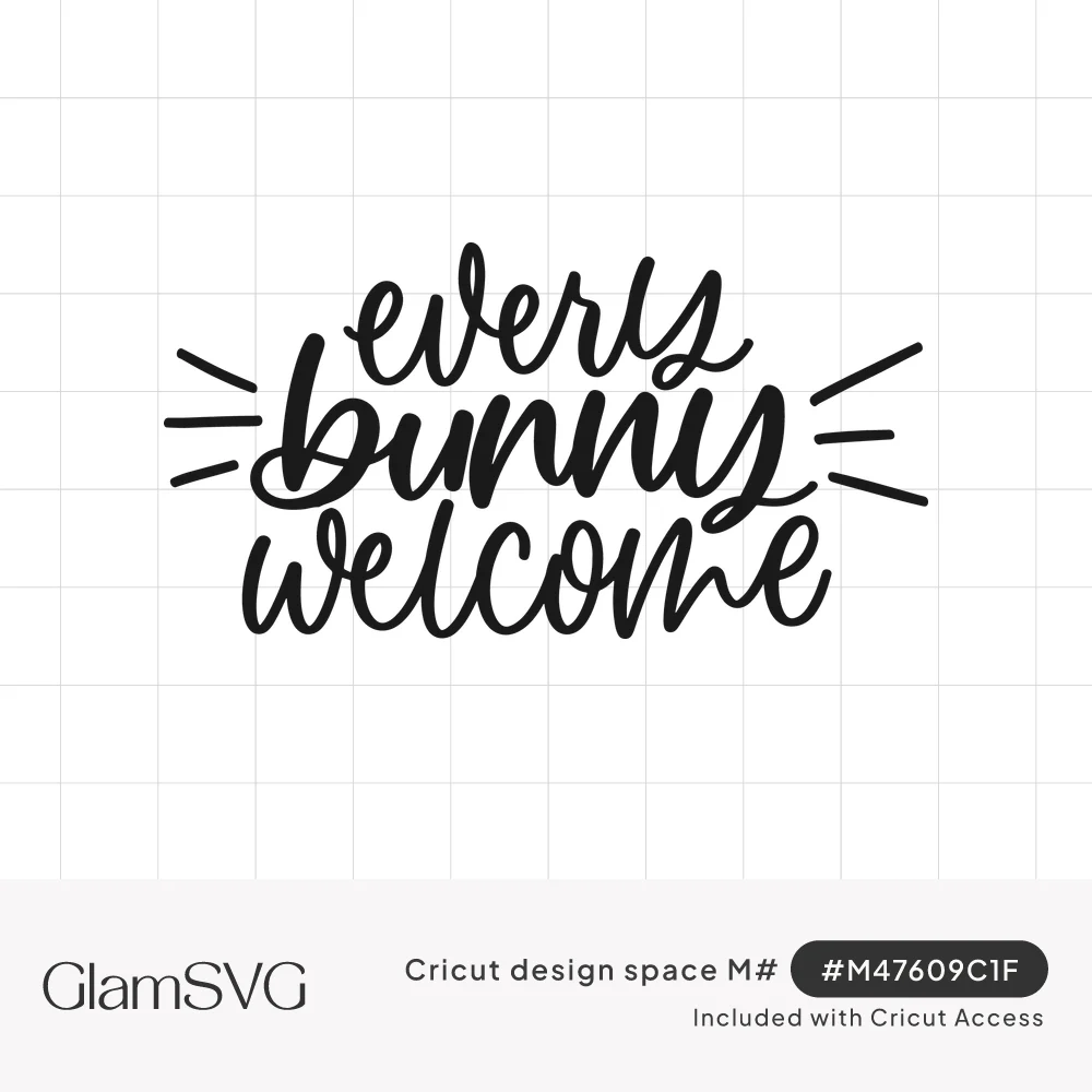 Black hand-lettered script reading every bunny welcome with short whisker-like lines on both sides