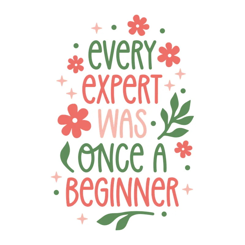 Every Expert Was Once a Beginner