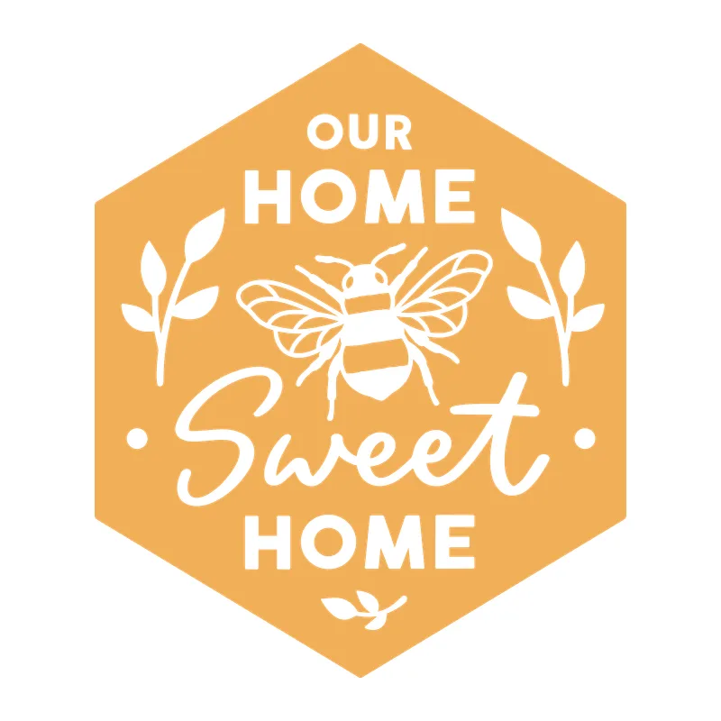 Our Home Sweet Home Bee