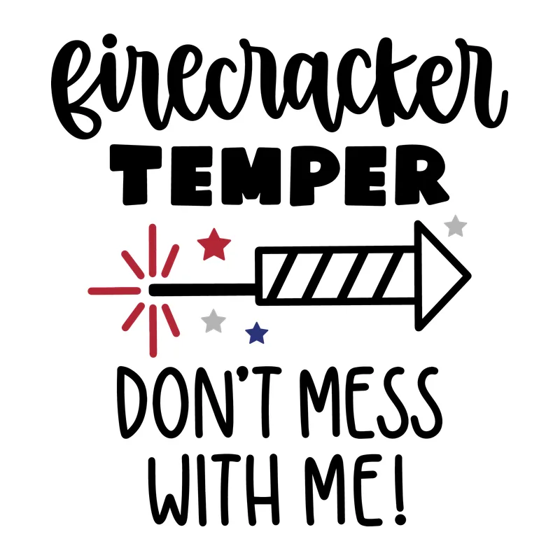 Firecracker Temper Don't Mess With Me