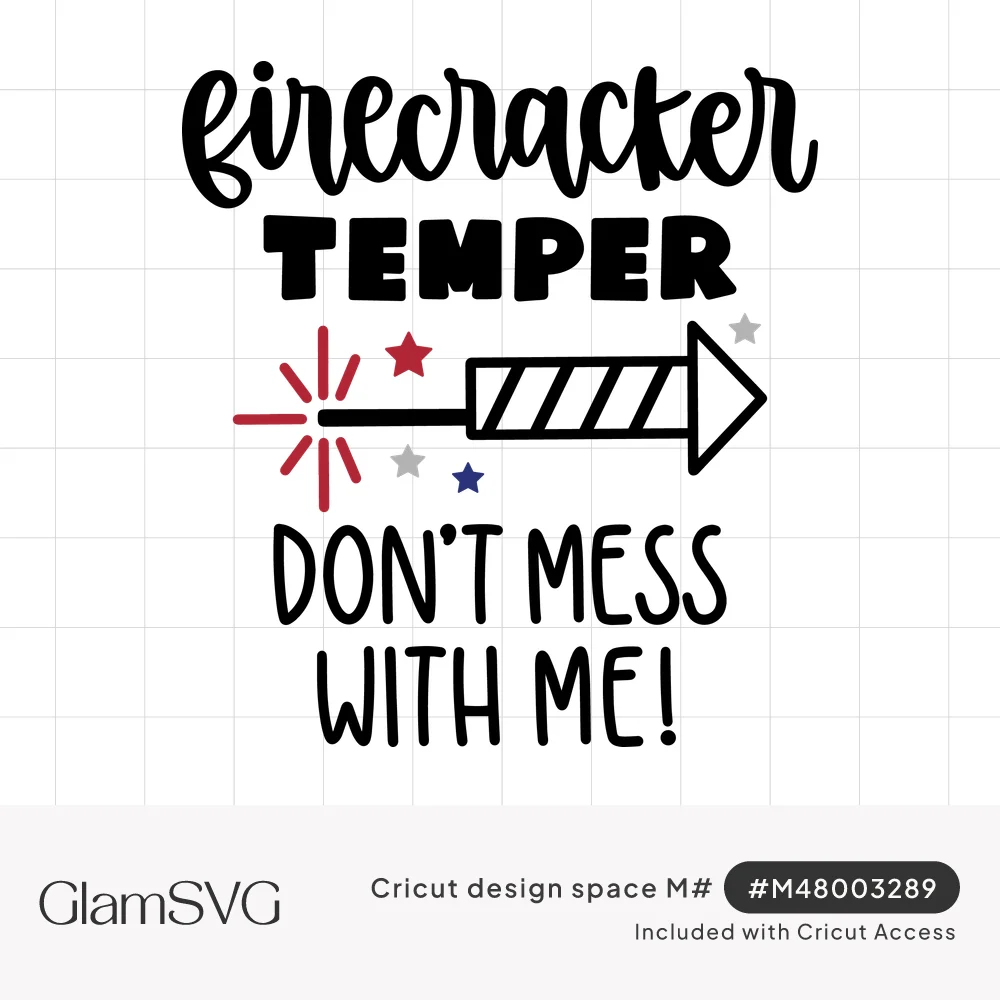Firecracker Temper Don't Mess With Me lettering with a striped firecracker arrow, red sparks and red, blue and gray stars