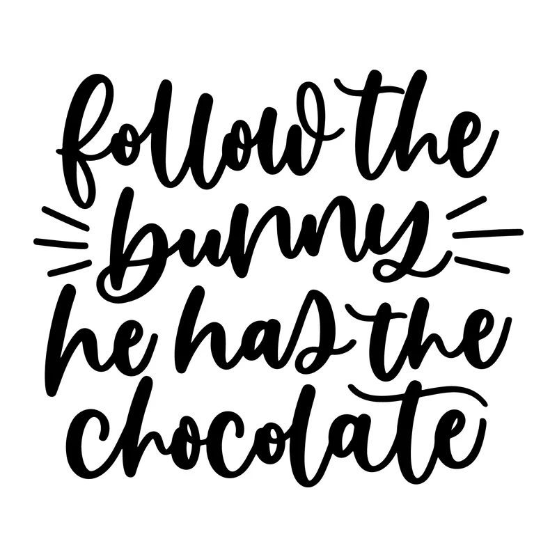 Follow the Bunny Easter Quote