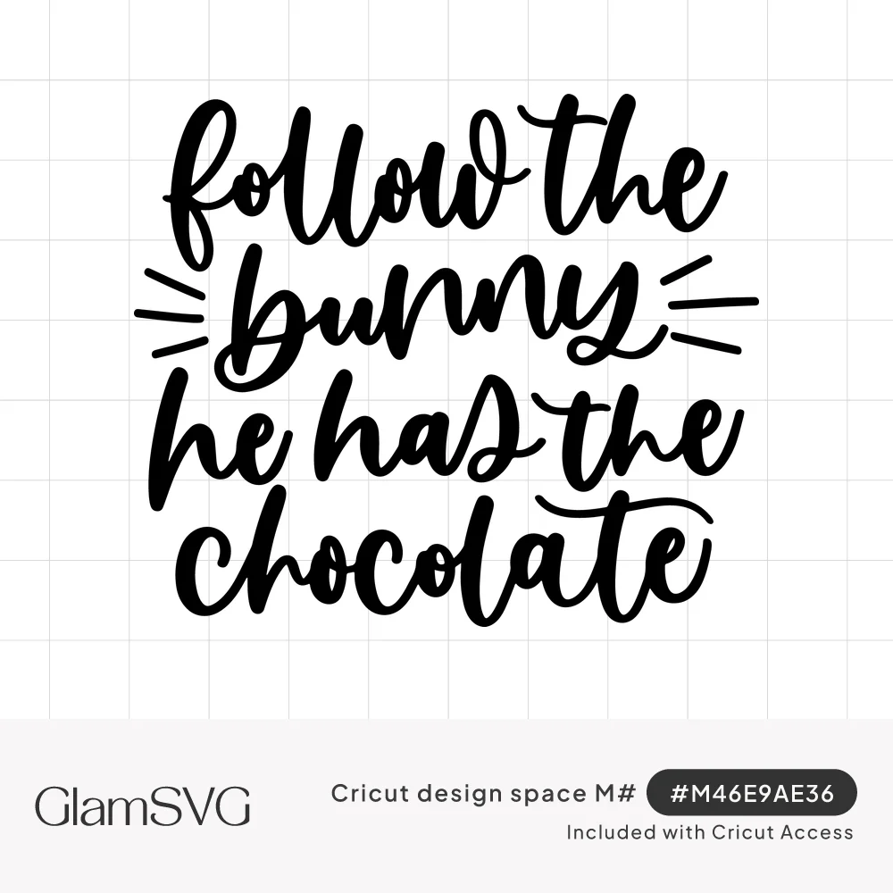 Black brush script text reading follow the bunny he has the chocolate, with small burst lines beside the word bunny