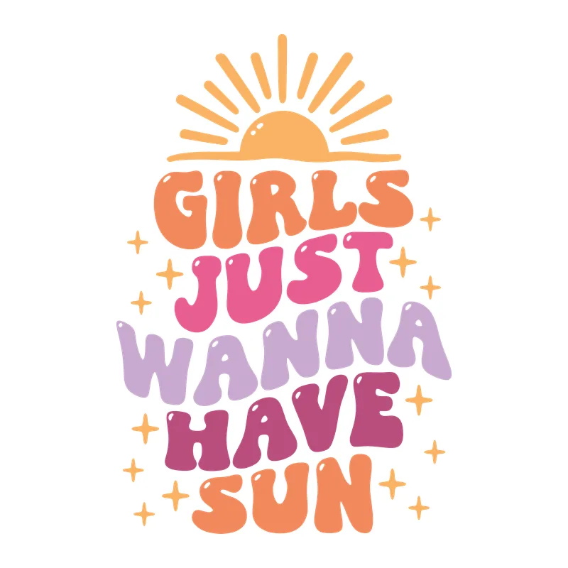Girls Just Wanna Have Sun