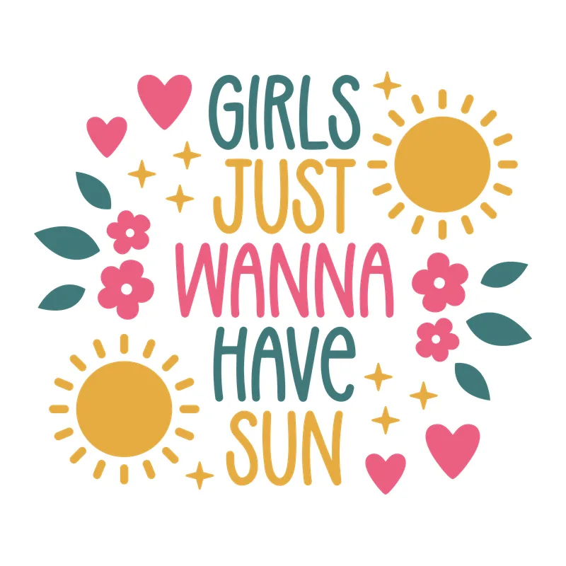 Girls Just Wanna Have Sun