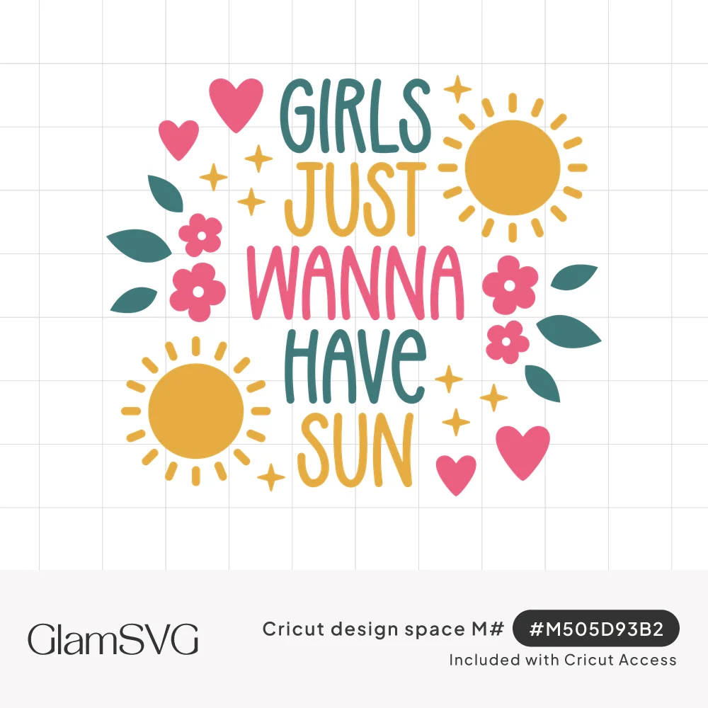 Hand-lettered Girls Just Wanna Have Sun quote in teal, gold and pink with suns, hearts, flowers, leaves and sparkles