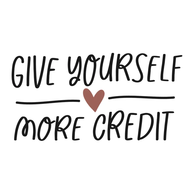 Give Yourself More Credit