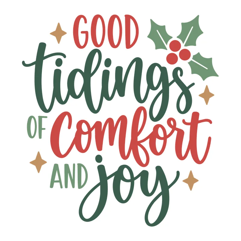 Good Tidings Of Comfort And Joy