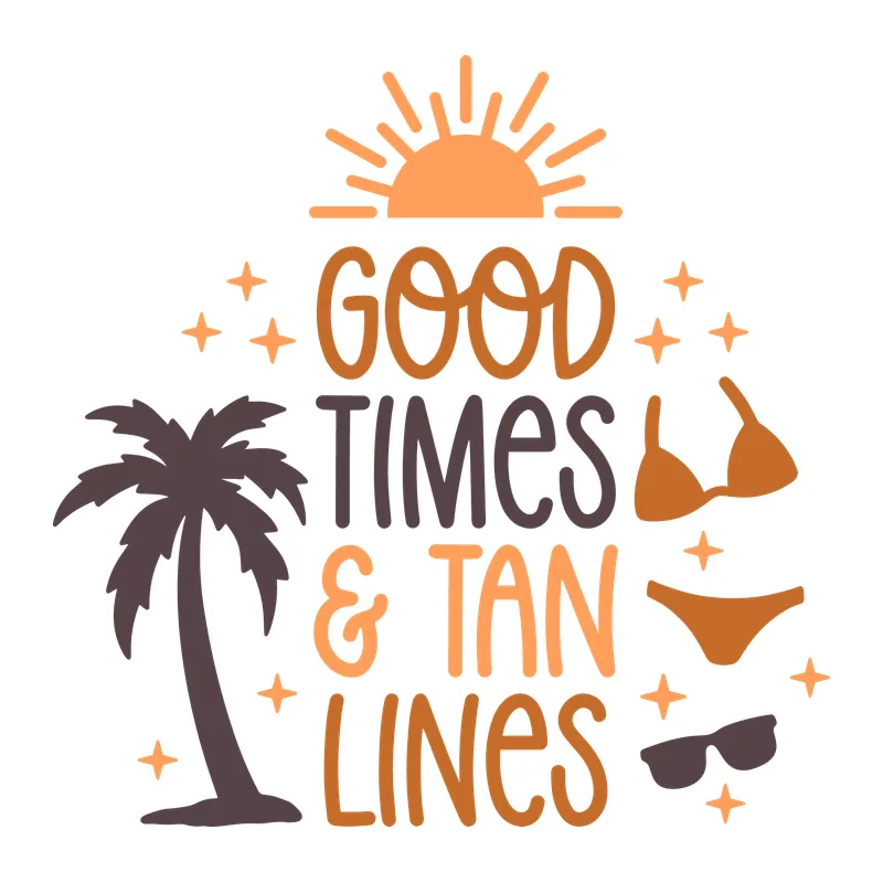Good Times & Tan Lines