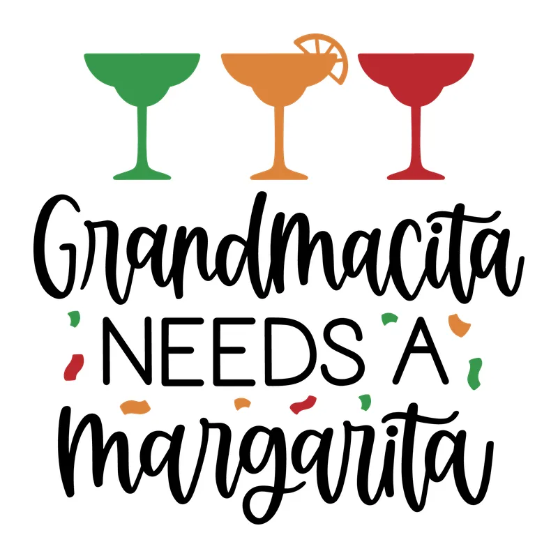Grandmacita Needs a Margarita