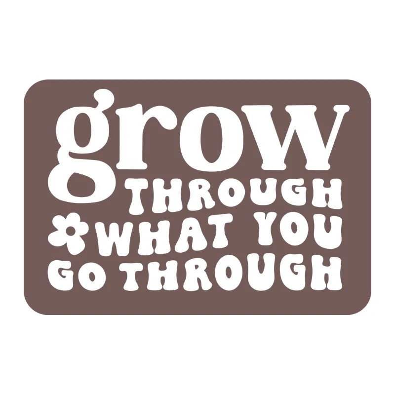 Grow Through What You Go Through
