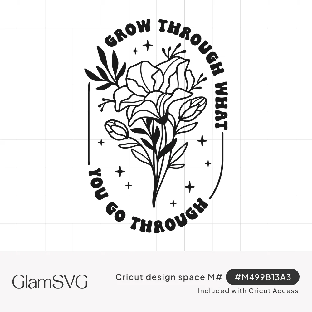 Line art lily bouquet with stars inside an oval, framed by the words grow through what you go through in bold letters