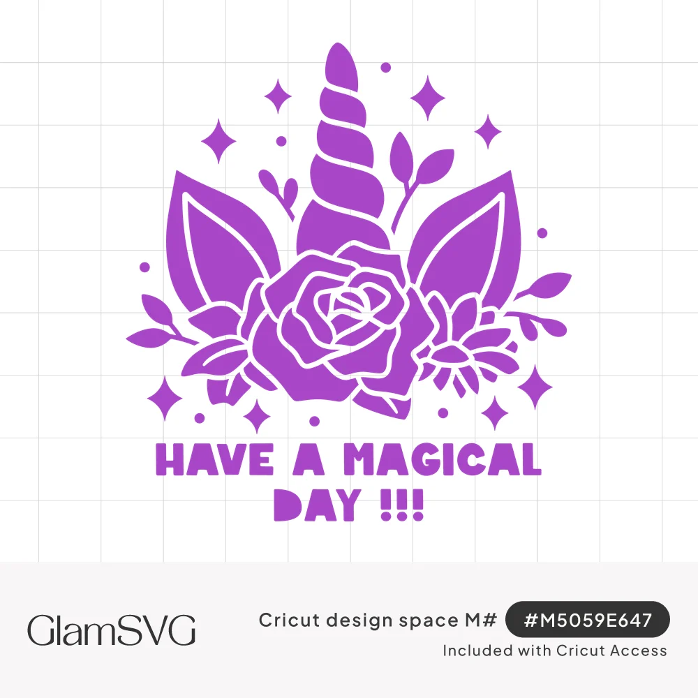 Purple unicorn horn and ears with a rose, leaves and sparkles above the words Have a Magical Day