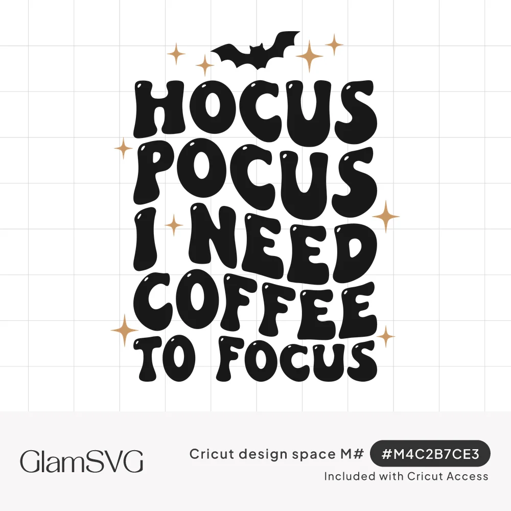 Wavy black retro text reading Hocus Pocus I Need Coffee to Focus with a bat and small gold sparkles