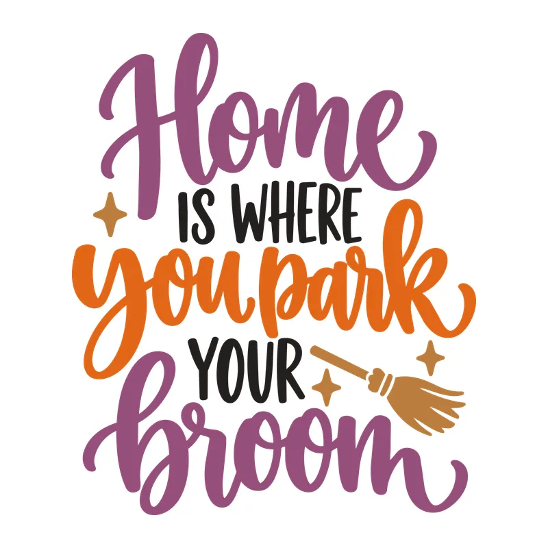 Home Is Where You Park Your Broom