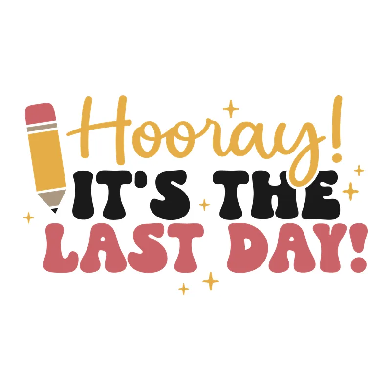 Hooray It's the Last Day