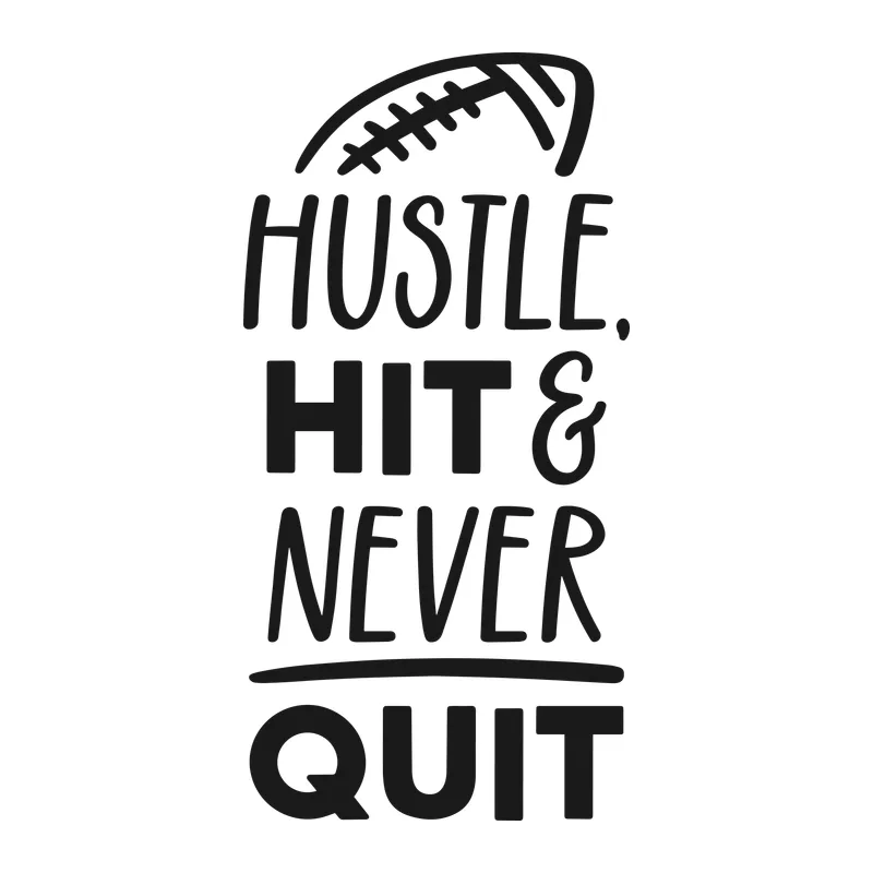 Hustle, Hit & Never Quit