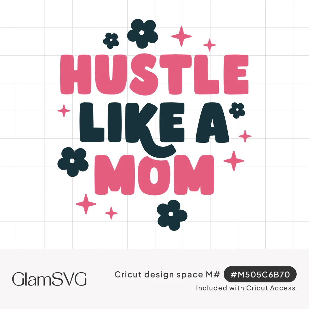Pink and navy bubble letters reading Hustle Like a Mom with dark retro flowers and pink sparkles around the words